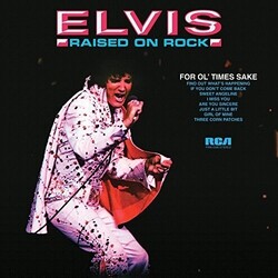Elvis Presley Raised On Rock: For Ol Times Sake Vinyl LP