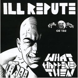 Ill Repute What Happens Next Oxnard Land Of No Toilets VINYL LP
