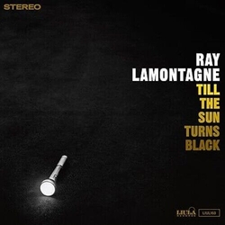 Ray Lamontagne Till The Sun Turns Black VINYL LP