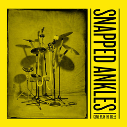Snapped Ankles Come Play The Trees VINYL LP CD