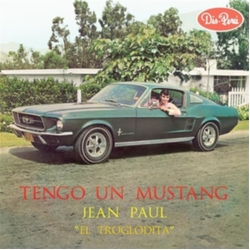 Jean Paul El Troglodita Tengo Un Mustang VINYL LP