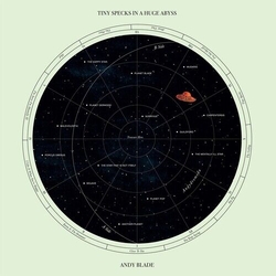 Andy Blade Tiny Specks In A Huge Abyss VINYL LP
