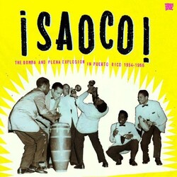 Various Artists Saoco:The Bomba & Plena Explosion In Puerto Rico (3 LP) Vinyl LP
