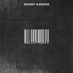 Greensky Bluegrass All For Money
