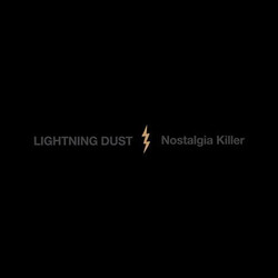 Lightning Dust Nostalgia Killer VINYL LP