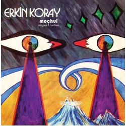 Erkin Koray Mechul: Singles & Rarities VINYL LP