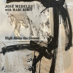 Jos+Ë With Marc Ribot Medeles High Above The Ground BLACK & WHITE SPLATTER VINYL LP