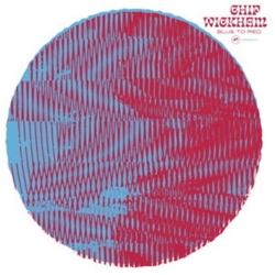 Chip Wickham Blue To Red VINYL LP