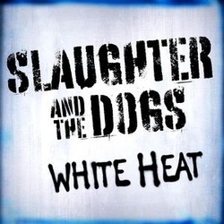 Slaughter & The Dogs White Heat WHITE VINYL LP