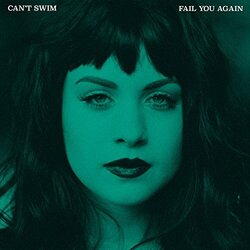 Can'T Swim Fail You Again VINYL LP