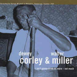 Dewey Corley & Walter Miller I Ain'T Gonna Drink No More - Not Much VINYL LP