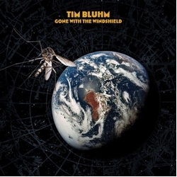 Tim Bluhm Gone With The Windshield VINYL LP