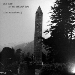 Tom Armstrong Sky Is An Empty Eye Vinyl LP