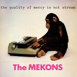 The Mekons The Quality Of Mercy Is Not Strnen Vinyl LP