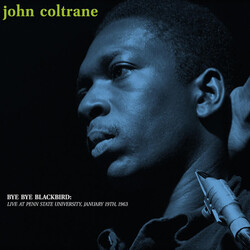 John Coltrane Bye Bye Blackbird: Live At Penn State University January 19Th 1963 Vinyl LP