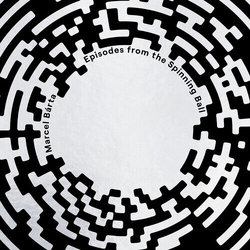 Marcel Barta Marcel Barta: Episodes From The Spinning Ball VINYL LP