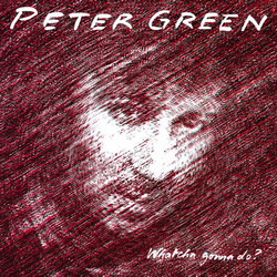 Peter Green Whatcha Gonna Do? (180G/Import) VINYL LP