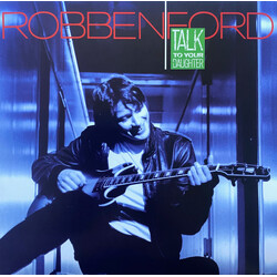 Robben Ford Talk To Your Daughter VINYL LP