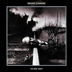 Golden Earring To The Hilt (Limited/Silver VINYL/180G/Insert/Gatefold/Numbered/Import) VINYL LP