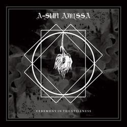 A-Sun Amissa Ceremony In The Stillness VINYL LP