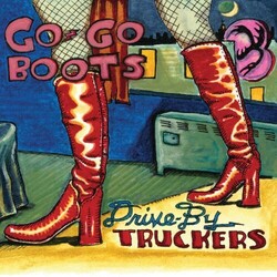 Drive-By Truckers Go Go Boots Vinyl LP