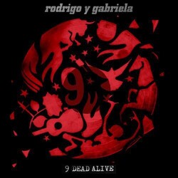 Rodrigo Y Gabriela 9 Dead Alive Vinyl LP
