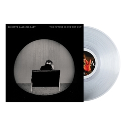 Brigitte Calls Me Baby Future Is Our Way Out CLEAR VINYL LP
