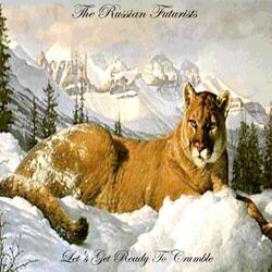 Russian Futurists Let's Get Ready To Crumble Vinyl LP