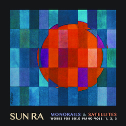 Sun Ra Monorails & Satelites: Works For Solo Piano V. 1-3 Vinyl LP
