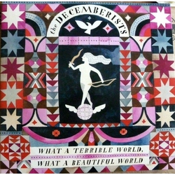 Decemberists What A Terrible World What A Wonderful World Vinyl LP
