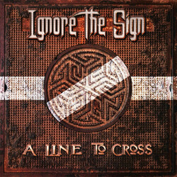 Ignore The Sign Line To Cross (2 LP/Cd) VINYL LP
