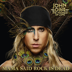 John & The Rockets Of Love Diva Mama Said Rock Is Dead Vinyl LP