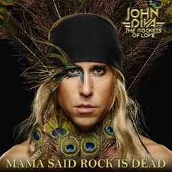 John & The Rockets Of Love Diva Mama Said Rock Is Dead VINYL LP