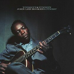 John Lee Hooker Whiskey & Wimmen: John Lee Hooker's Finest