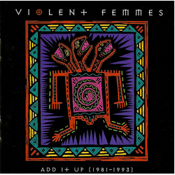 Violent Femmes Add It Up (1981-1993) Vinyl 2 LP