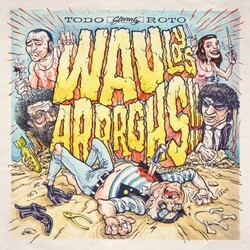Wau Y Los Arrrghs Todo Roto Vinyl LP