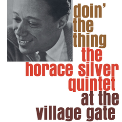 Horace Quintet Silver Doin' The Thing At The Village Gate Vinyl LP