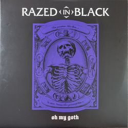 Razed In Black Oh My Goth! VINYL LP
