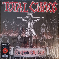 Total Chaos (2) In God We Kill VINYL LP