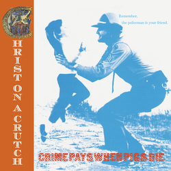 Christ On A Crutch Crime Pays When Pigs Die BLUE VINYL LP