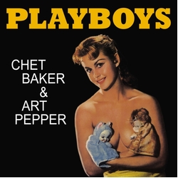 Chet & Art Pepper Baker Playboys VINYL LP