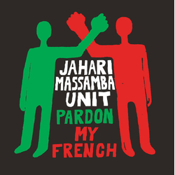 Jahari Unit Massamba Pardon My French VINYL LP