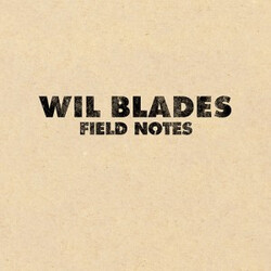 Wil Blades Field Notes Multi Vinyl LP/CD