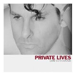 Low Cut Connie Private Lives