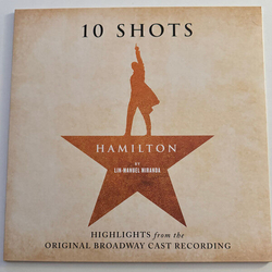 Lin-Manuel Miranda Leslie Odom Jr. Phillipa Soo Daveed Diggs & Christopher Jackson Hamilton: 10 Shots (Highlights From The Original Broadway...VINYL L