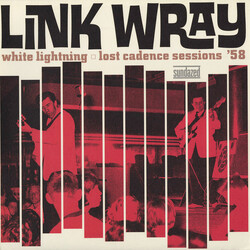 Link Wray White Lightning: Lost Cadence Sessions ’58 Vinyl LP