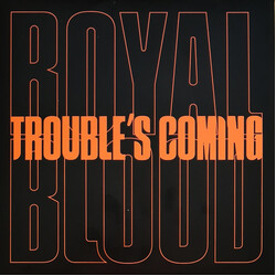 Royal Blood (6) Trouble's Coming Vinyl