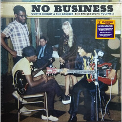 Curtis Knight & The Squires No Business (The PPX Sessions Volume 2) Vinyl LP