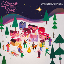 Damien Robitaille Bientôt Ce Sera Noël Vinyl LP