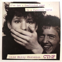 Billy Childish / CTMF I’ve Got A Conflicted Mind / In A Parallel World Vinyl